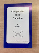 Competitive Rifle Shooting by Jim Sweet Revised Seventh Edition